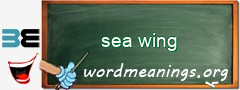 WordMeaning blackboard for sea wing